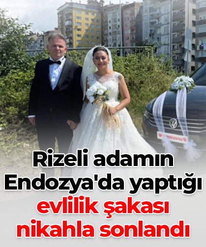 Rizeli adamın Endozya'da yaptığı evlilik şakası nikahla sonlandı