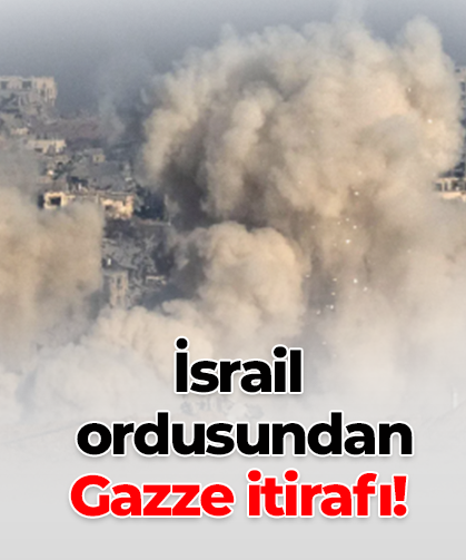 İsrail  ordusundan Gazze itirafı!