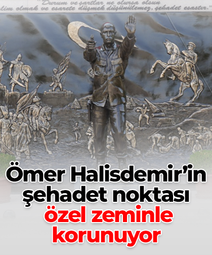 Ömer Halisdemir’in şehadet noktası özel zeminle korunuyor
