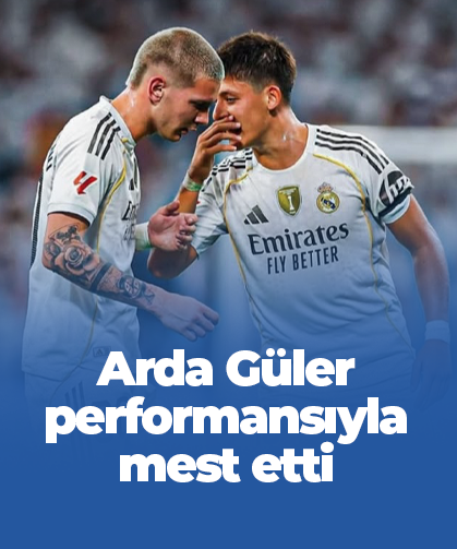 Arda Güler performansıyla mest etti