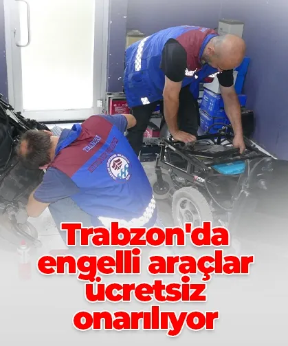 Trabzon'da engelli araçlar ücretsiz onarılıyor