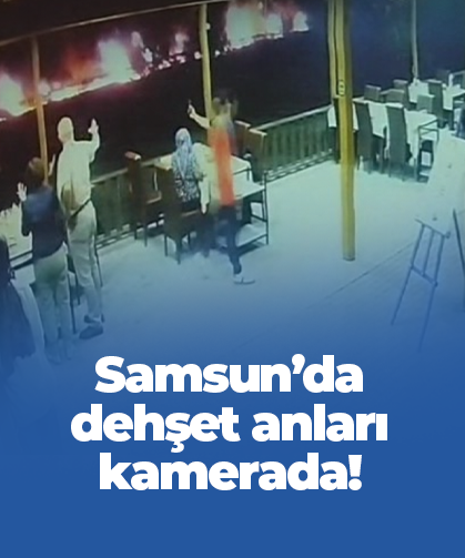 Samsun’da dehşet anları kamerada!