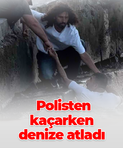 Polisten kaçarken  denize atladı