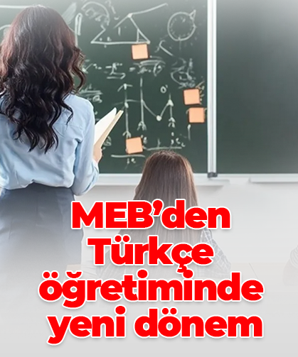 MEB’den  Türkçe öğretiminde  yeni dönem