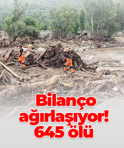 Bilanço ağırlaşıyor! 645 ölü