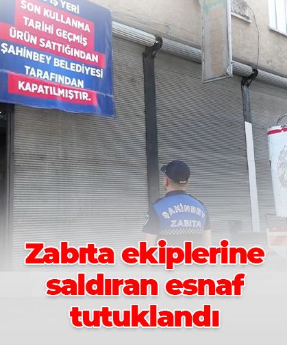 Zabıta ekiplerine saldıran esnaf tutuklandı! İş yerinde 418 kilogram tarihi geçmiş ürün bulundu