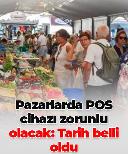 Pazarlarda kartla ödeme dönemi başlıyor! 15 Ağustos’tan itibaren POS cihazı zorunlu olacak