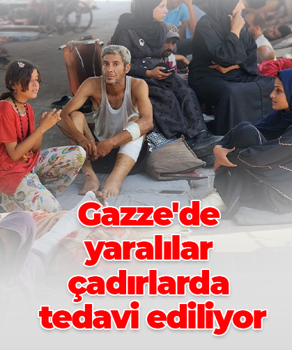 Gazze'de  yaralılar çadırlarda  tedavi ediliyor