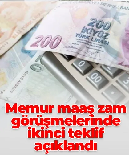 Memur maaş zam görüşmelerinde ikinci teklif açıklandı
