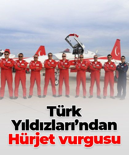 Türk Yıldızları’ndan Hürjet vurgusu