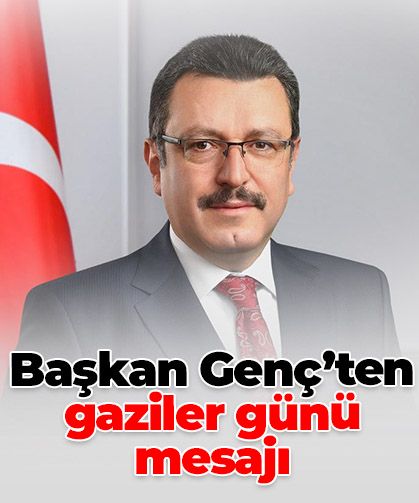 Başkan Genç’ten gaziler günü mesajı