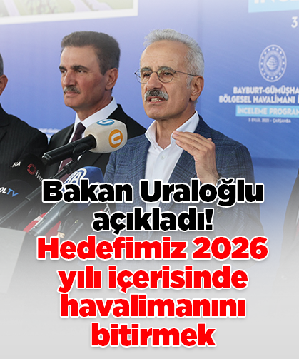 Bakan Uraloğlu açıkladı! Hedefimiz 2026 yılı içerisinde havalimanını bitirmek
