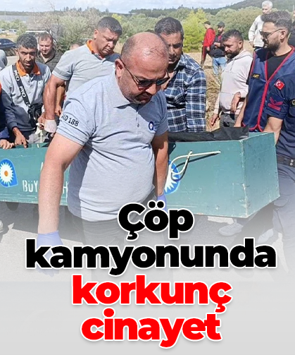 Çöp kamyonunda korkunç cinayet