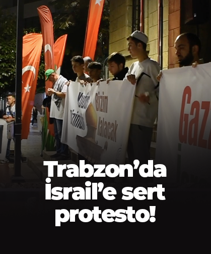Trabzon'da İsrail'e protesto