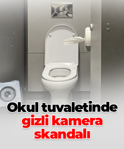 Okul tuvaletinde gizli kamera skandalı