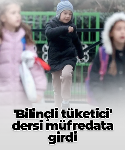 'Bilinçli tüketici' dersi müfredata girdi