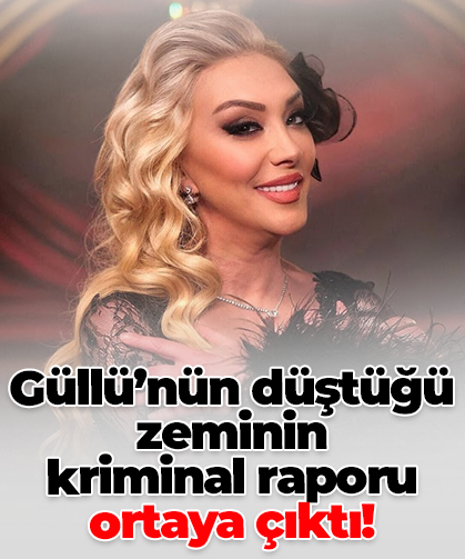 Güllü’nün düştüğü zeminin  kriminal raporu  ortaya çıktı!