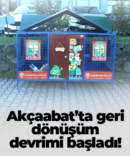 Akçaabat’ta geri dönüşüm devrimi başladı!