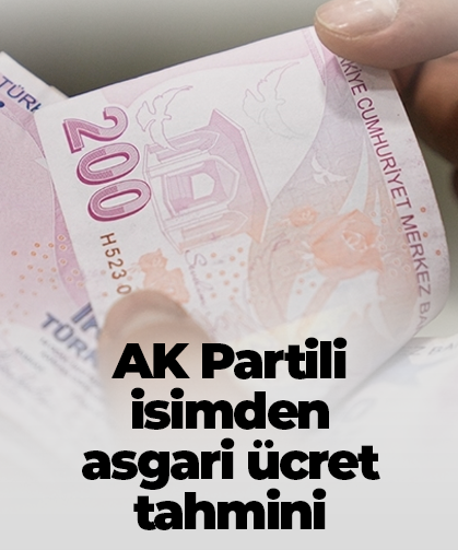 AK Partili isimden asgari ücret tahmini