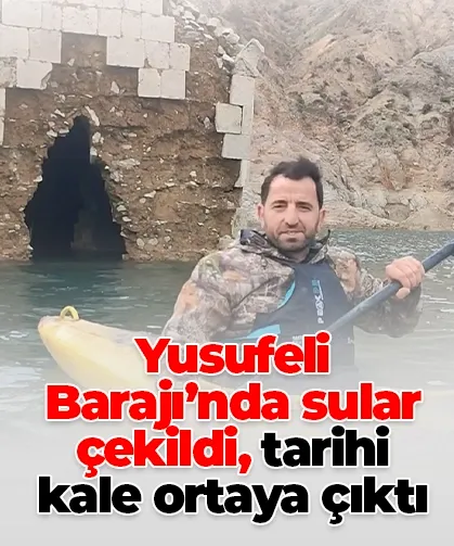 Yusufeli Barajı’nda sular çekildi, tarihi kale ortaya çıktı