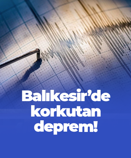 Balıkesir'de korkutan deprem