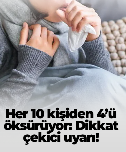 Her 10 kişiden 4’ü öksürüyor: Dikkat çekici uyarı!