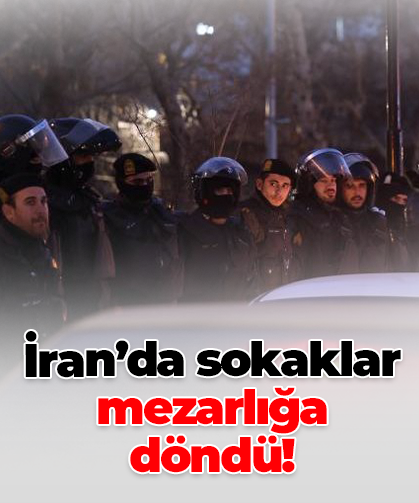 İran’da sokaklar mezarlığa döndü!