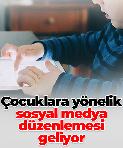 Çocuklara yönelik sosyal medya düzenlemesi geliyor