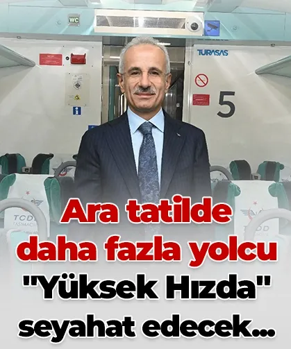 Ara tatilde daha fazla yolcu "Yüksek Hızda" seyahat edecek...