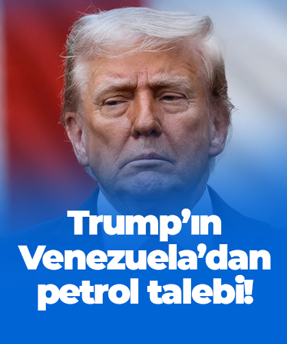 Trump’ın Venezuela’dan petrol talebi!