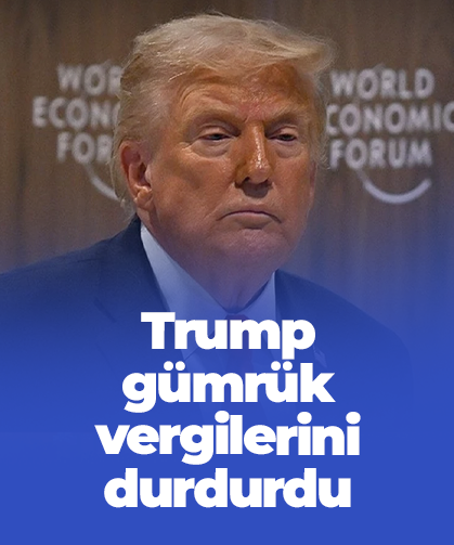 Trump gümrük vergilerini durdurdu