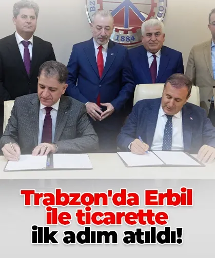 Trabzon'da Erbil ile ticarette ilk adım atıldı!