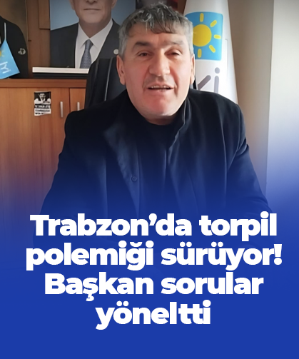 Trabzon’da torpil polemiği sürüyor! Başkan sorular yöneltti