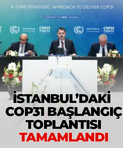 İstanbul’daki COP31 başlangıç toplantısı tamamlandı!