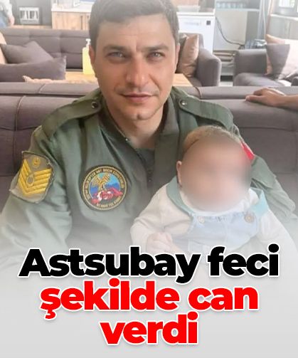 Yürek yakan olay: Astsubay Çağatay Subatay hayatını kaybetti