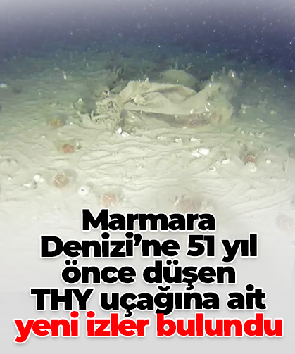 Marmara Denizi’ne 51 yıl önce düşen  THY uçağına ait yeni izler bulundu