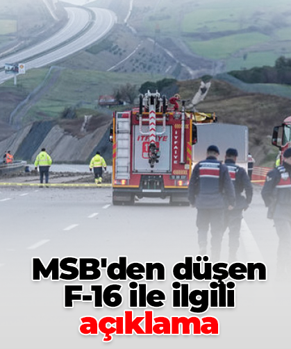 MSB'den düşen F-16 ile ilgili açıklama