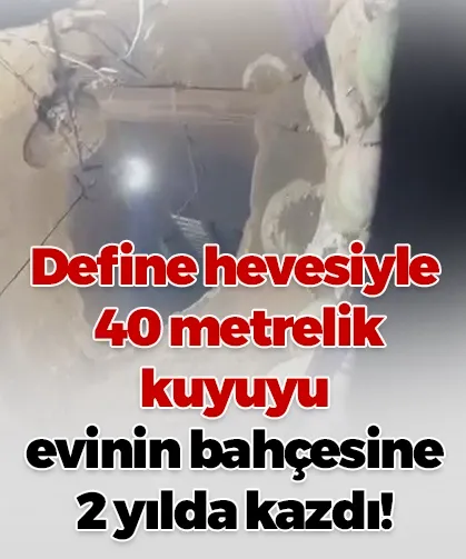 Define hevesiyle 40 metrelik kuyuyu evinin bahçesine 2 yılda kazdı!