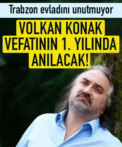 Trabzon evladını unutmuyor: Volkan Konak unutulmuyor...