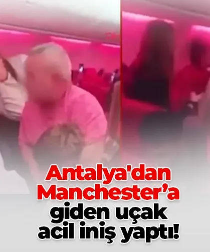 Antalya'dan Manchester’a giden uçak Brüksel’e acil iniş yaptı!