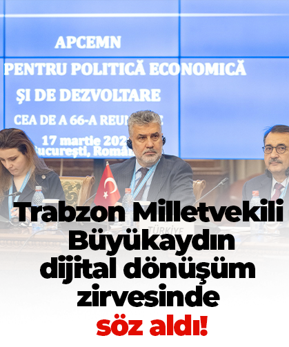 Trabzon Milletvekili  Büyükaydın  dijital dönüşüm  zirvesinde  söz aldı!