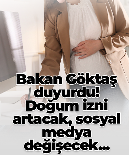 Bakan Göktaş duyurdu! Doğum izni artacak, sosyal medya değişecek...