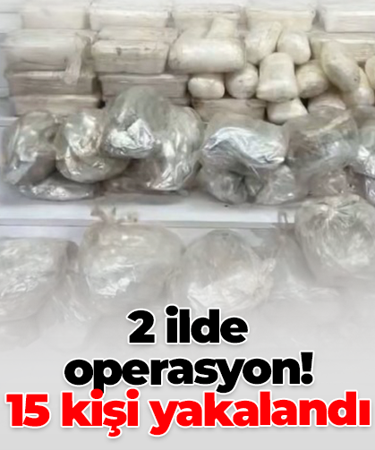 2 ilde  operasyon! 15 kişi yakalandı