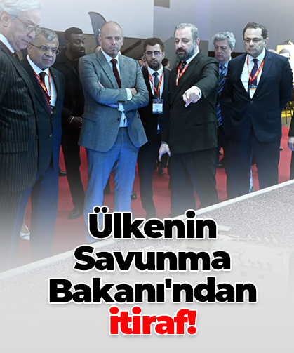 Ülkenin  Savunma Bakanı'ndan  itiraf!