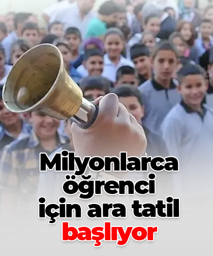 Milyonlarca  öğrenci için ara tatil  başlıyor