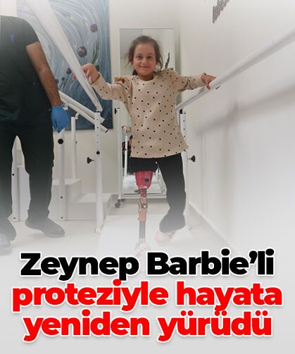 Depremde ailesini kaybeden Zeynep, Barbie’li protez bacağıyla hayata yeniden “ilk adımını” attı