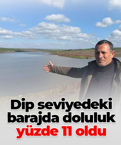 Dip seviyeyi gören Türkmenli Barajı’nda doluluk yüzde 11’e çıktı