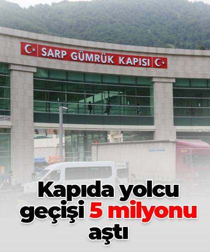 Kapıda yolcu geçişi 5 milyonu aştı