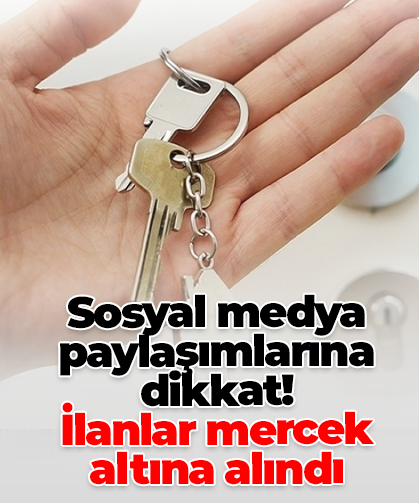 Sosyal medya paylaşımlarına dikkat! İlanlar mercek altına alındı
