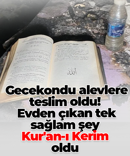 Gecekondu alevlere  teslim oldu!  Evden çıkan tek sağlam şey  Kur'an-ı Kerim  oldu